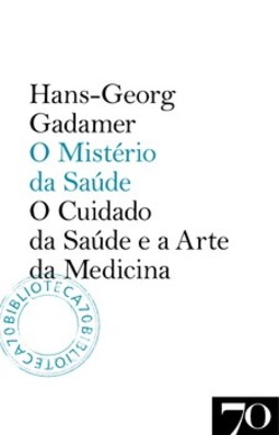 O mistério da saúde: o cuidado da saúde e a arte da medicina