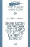 Regime jurídico dos processos administrativos ampliativos e restritivos de direito