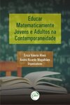 Educar matematicamente jovens e adultos na contemporaneidade