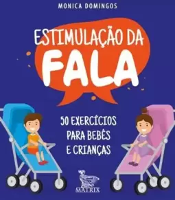 Estimulação da Fala: 50 Exercícios para Bebês e Crianças