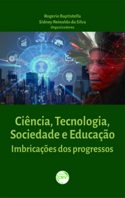 Ciência, tecnologia, sociedade e educação: imbricações dos progressos