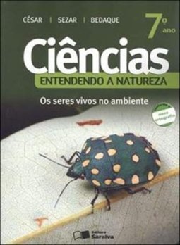 Ciencias - Entedendo A Natureza - Os Seres Vivos No Ambiente - 7º Ano - Conforme A Nova Ortografia -
