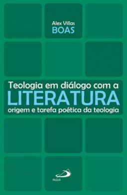 Teologia em diálogo com a literatura: origem e tarefa poética da teologia