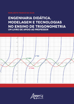 Engenharia didática, modelagem e tecnologias no ensino de trigonometria : um livro de apoio ao professor