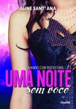 Uma Noite Sem Você (Viajando Com Rockstars #2.5)