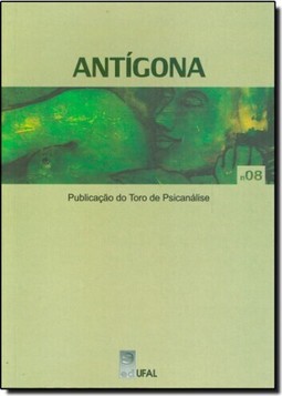 Antígona - Publicaçãodo Toro de Psicanálise - Vol.8
