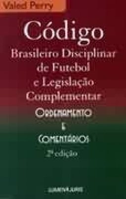 Código Brasileiro Disciplinar de Futebol e Legislação Complementar