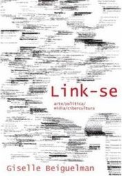 Link-se: Arte/ Mídia/ Política/ Cibercultura