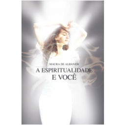 A ESPIRITUALIDADE E VOCE