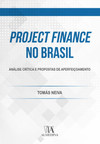 Project Finance no Brasil: análise crítica e propostas de aperfeiçoamento