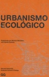 Urbanismo Ecológico (Harvard University Graduate School of Design)