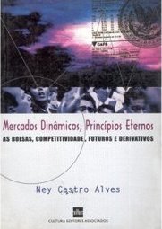 Mercados Dinâmicos, Princípios Eternos: as Bolsas...