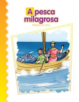A pesca milagrosa: milagres de Jesus