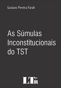 As Súmulas Inconstitucionais do TST
