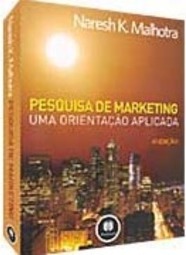 Pesquisa de Marketing: uma Orientação Aplicada