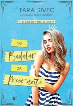 No Badalar da Meia-Noite (The Naughty Princess Club #1)