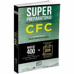 SUPER PREPARATÓRIO EXAME DE SUFICIÊNCIA DO CFC - EDIÇÃO 2019