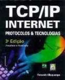 TCP/IP Internet: Protocolo e Tecnologias