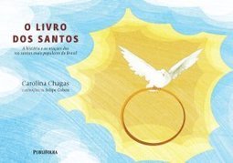 Livro dos Santos, O: A História e as Orações dos 100 Santos Mais ...