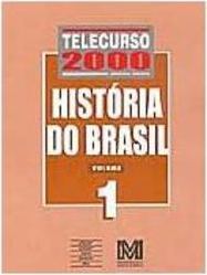 Telecurso 2000 - Ensino Médio: História do Brasil Vol. 1