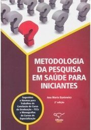 METODOLOGIA DA PESQUISA EM SAUDE PARA INICIANTES