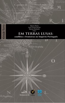 Em terras lusas: conflitos e fronteiras no Império Português