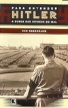 Para Entender Hitler: a Busca das Origens do Mal