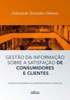 Gestão da informação sobre a satisfação de consumidores e clientes: Condição primordial na orientação para o mercado
