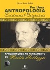 Por uma antropologia existencial-originária: aproximações ao pensamento de Martin Heidegger