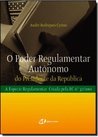 O Poder Regulamentar Autônomo do Presidente da República