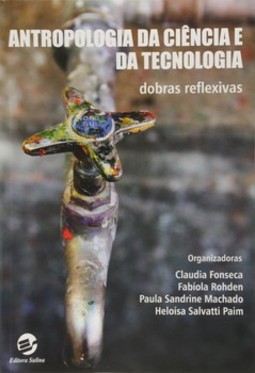 Antropologia da ciência e da tecnologia: dobras reflexivas