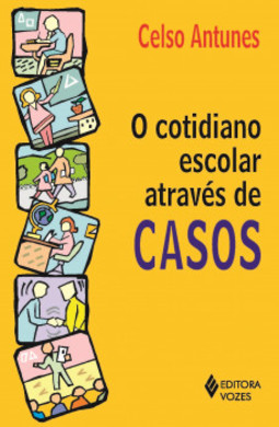 O cotidiano escolar através de casos