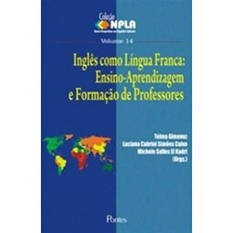 Ingles Como Lingua Franca - Ensino-Aprendizagem E Formacao De Professo