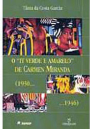 O "It Verde e Amarelo" de Carmen Miranda: (1930...1946)