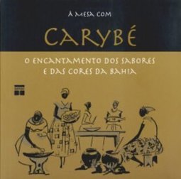 Mesa Com Carybé, A - vol. 3
