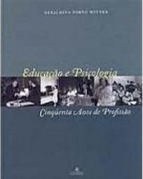 Educação e Psicologia: Cinquenta Anos de Profissão