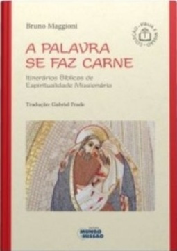 A Palavra se faz Carne (Bíblia e missão)