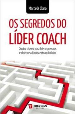 OS SEGREDOS DO LIDER COACH: QUATRO CHAVE...ORDINARIOS