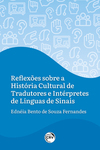 Reflexões sobre a história cultural de tradutores e intérpretes de línguas de sinais