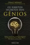 Os hábitos secretos dos gênios