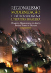 Regionalismo, modernização e crítica social na literatura brasileira