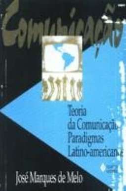 Teoria da Comunicação: Paradigmas Latino-Americano
