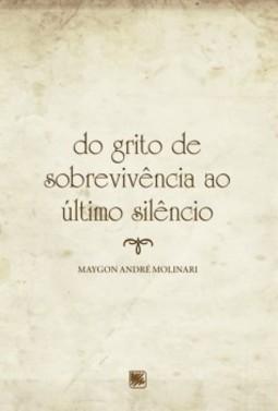 Do grito de sobrevivência ao último silêncio