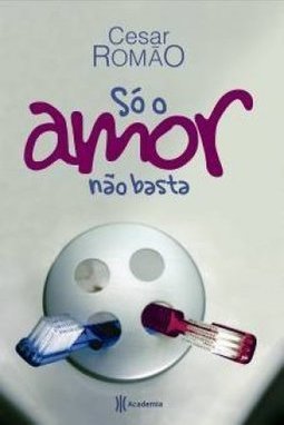 Só O Amor Não Basta