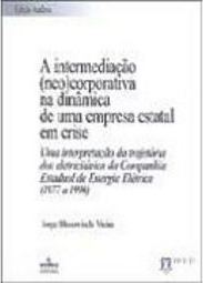 Intermediação (Neo)Corporativa na Dinâmica de uma Empresa Estatal...