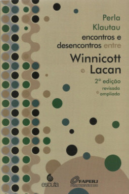 Encontros e desencontros entre Winnicott e Lacan