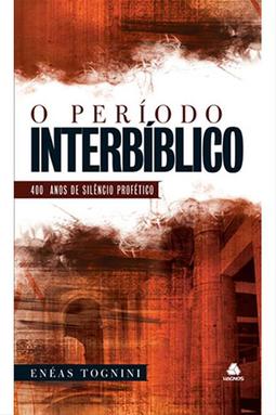 O período interbíblico: 400 anos de silêncio profético