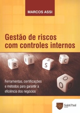 Gestão de riscos com controles internos: ferramentas, certificações e métodos para garantir a eficiência dos negócios