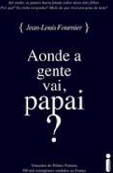 Aonde a gente vai, papai?