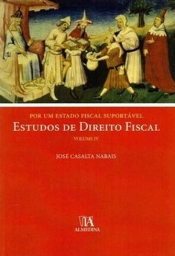 Por um estado fiscal suportável: estudos de direito fiscal